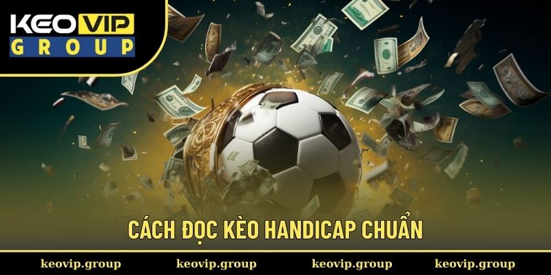 Kèo Handicap Là Gì? Hướng Dẫn Nhập Môn Đơn Giản Cùng Keovip 2 Cách đọc kèo handicap chuẩn