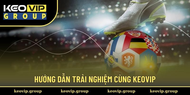 Kèo X1 || Lựa Chọn Thông Minh Cho Tay Cược Thích Sự An Toàn 3 Hướng dẫn trải nghiệm cùng keovip