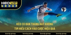 Kèo có bàn thắng hay không