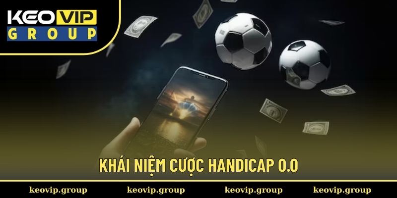 Khái niệm cược handicap 0.0