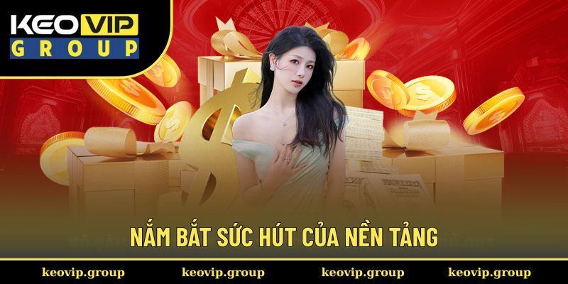 Big88 - Đăng Ký Liền Tay Nhận Ngay Khoản Thưởng Lớn 2 Nắm bắt sức hút của nền tảng