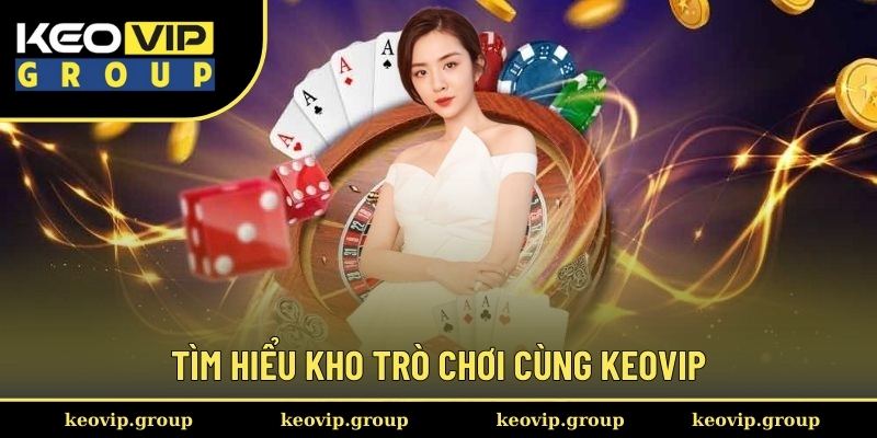FM88 || Nhà Cái No.1 Châu Á, Cá Cược Thể Thao, Nổ Hũ, Casino 3 Tìm hiểu kho trò chơi cùng Keovip