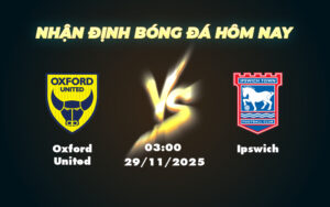 oxford united ipswich 29 11 hang nhat anh