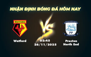watford preston north end 26 11 hang nhat anh