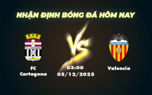 fc cartagena valencia 05 12 cup nha vua tay ban nha