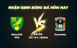 norwich city coventry 27 01 hang nhat anh