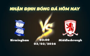 birmingham middlesbrough 03 03 hang nhat anh