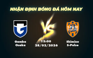 gamba osaka shimizu s pulse 28 02 vdqg nhat ban