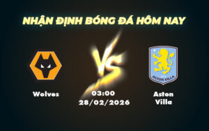 wolves aston villa 28 02 ngoai hang anh