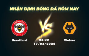 brentford wolves 17 03 ngoai hang anh