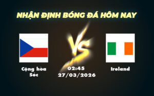 cong hoa sec ireland 27 03 vong loai world cup khu vuc chau au