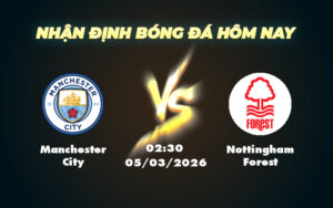manchester city nottingham forest 05 03 ngoai hang anh