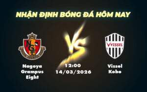 nagoya grampus eight vissel kobe 14 03 vdqg nhat ban