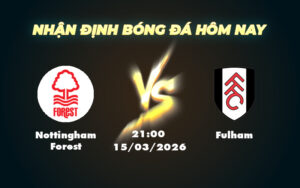 nottingham forest fulham 15 03 ngoai hang anh