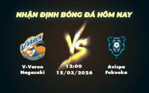 v varen nagasaki avispa fukuoka 15 03 vdqg nhat ban