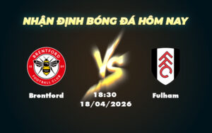 brentford fulham 18 04 ngoai hang anh