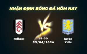 fulham aston villa 25 04 ngoai hang anh