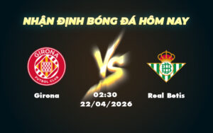 girona real betis 22 04 la liga