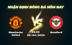 manchester united brentford 28 04 ngoai hang anh