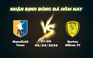 mansfield town burton albion fc 06 04 hang 3 anh