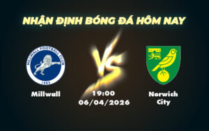 millwall norwich city 06 04 hang nhat anh