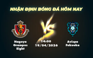 nagoya grampus eight avispa fukuoka 19 04 vdqg nhat ban