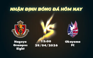 nagoya grampus eight okayama fc 29 04 vdqg nhat ban