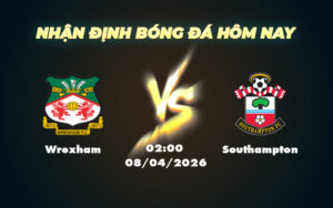 wrexham southampton 08 04 hang nhat anh