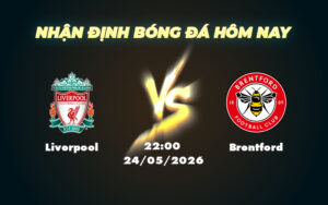 liverpool brentford 24 05 ngoai hang anh