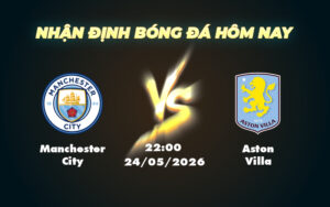 manchester city aston villa 24 05 ngoai hang anh