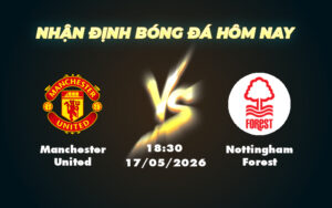 manchester united nottingham forest 17 05 ngoai hang anh