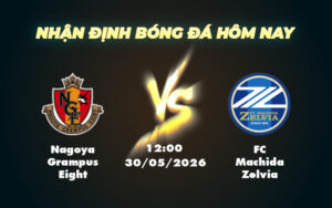 nagoya grampus eight fc machida zelvia 30 05 vdqg nhat ban