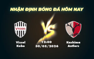vissel kobe kashima antlers 30 05 vdqg nhat ban