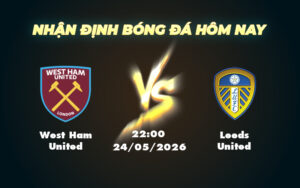 west ham united leeds united 24 05 ngoai hang anh