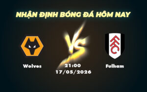 wolves fulham 17 05 ngoai hang anh